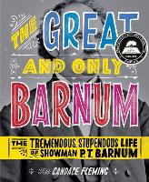 Book Cover for The Great and Only Barnum: The Tremendous, Stupendous Life of Showman P. T. Barnum by Candace Fleming