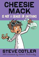 Book Cover for Cheesie Mack Is Not a Genius or Anything by Steve Cotler