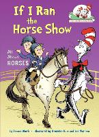 Book Cover for If I Ran the Horse Show by Bonnie Worth, Aristides Ruiz, Joe Mathieu