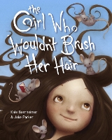 Book Cover for The Girl Who Wouldn't Brush Her Hair by Kate Bernheimer