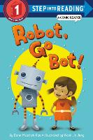 Book Cover for Robot, Go Bot! (Step into Reading Comic Reader) by Dana M. Rau