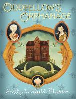 Book Cover for Oddfellow's Orphanage by Emily Winfield Martin