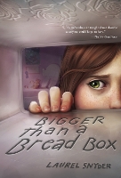 Book Cover for Bigger than a Bread Box by Laurel Snyder