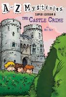 Book Cover for A to Z Mysteries Super Edition #6: The Castle Crime by Ron Roy