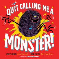 Book Cover for Quit Calling Me a Monster! by Jory John