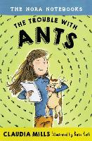 Book Cover for The Nora Notebooks, Book 1: The Trouble with Ants by Claudia Mills