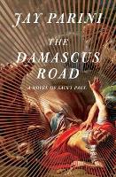 Book Cover for The Damascus Road by Jay Parini