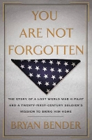 Book Cover for You are Not Forgotten by Bryan Bender