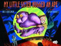 Book Cover for My Little Sister Hugged an Ape by Bill Grossman