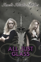 Book Cover for All Just Glass by Amelia Atwater-Rhodes