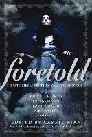 Book Cover for Foretold by Carrie Ryan