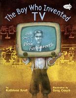 Book Cover for The Boy Who Invented TV by Kathleen Krull