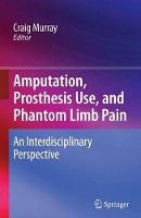 Book Cover for Amputation, Prosthesis Use, and Phantom Limb Pain by Craig Murray