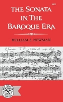 Book Cover for The Sonata in the Baroque Era by William S. Newman