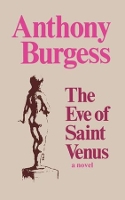 Book Cover for The Eve of Saint Venus by Anthony Burgess