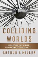 Book Cover for Colliding Worlds by Arthur I. Miller