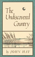 Book Cover for The Undiscovered Country by John Hay