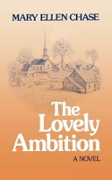 Book Cover for The Lovely Ambition by Mary Ellen (Smith College) Chase