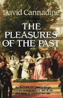 Book Cover for The Pleasures of the Past by David Cannadine