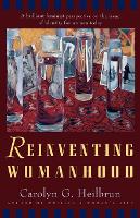 Book Cover for Reinventing Womanhood by Carolyn G. Heilbrun