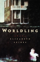 Book Cover for Worldling by Elizabeth Spires