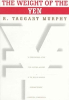 Book Cover for The Weight of the Yen by R Taggart Murphy