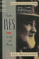 Book Cover for Charles Ives by Jan Swafford