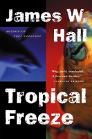 Book Cover for Tropical Freeze by James W. Hall