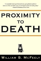 Book Cover for Proximity to Death by William S. (University of Georgia) McFeely