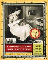 Book Cover for A Thousand Years Over a Hot Stove by Laura Schenone