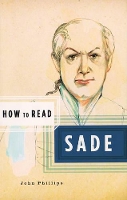 Book Cover for How to Read Sade by John Phillips