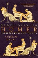 Book Cover for Rediscovering Homer by Andrew Dalby