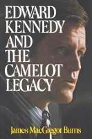 Book Cover for Edward Kennedy and the Camelot Legacy by James MacGregor Burns