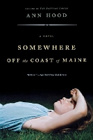 Book Cover for Somewhere Off the Coast of Maine by Ann Hood