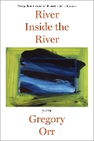 Book Cover for River Inside the River by Gregory (University of Virginia) Orr