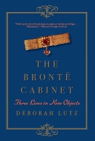 Book Cover for The Brontë Cabinet by Deborah (University of Louisville) Lutz