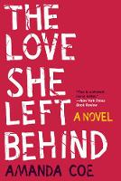 Book Cover for The Love She Left Behind by Amanda Coe