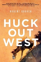 Book Cover for Huck Out West by Robert Coover