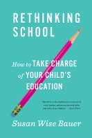 Book Cover for Rethinking School by Susan Wise Bauer