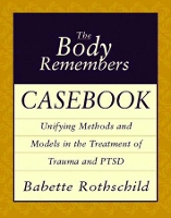 Book Cover for The Body Remembers Casebook by Babette Rothschild