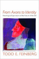 Book Cover for From Axons to Identity by Todd E. Feinberg