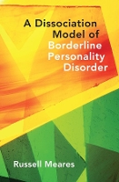 Book Cover for A Dissociation Model of Borderline Personality Disorder by Russell Meares