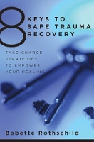 Book Cover for 8 Keys to Safe Trauma Recovery by Babette Rothschild