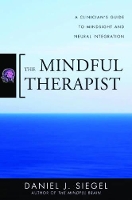 Book Cover for The Mindful Therapist by Daniel J., M.D. (Mindsight Institute) Siegel