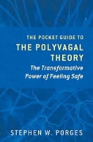 Book Cover for The Pocket Guide to the Polyvagal Theory by Stephen W. (University of North Carolina) Porges