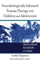 Book Cover for Neurobiologically Informed Trauma Therapy with Children and Adolescents by Linda Chapman