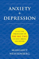 Book Cover for Anxiety + Depression by Margaret Wehrenberg