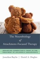 Book Cover for The Neurobiology of Attachment-Focused Therapy by Jonathan Baylin, Daniel A. (Dyadic Developmental Psychotherapy Institute) Hughes