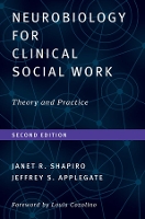 Book Cover for Neurobiology For Clinical Social Work, Second Edition by Janet R. (Bryn Mawr College) Shapiro, Jeffrey S. (Bryn Mawr College) Applegate