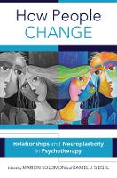 Book Cover for How People Change by Marion F. (University of California-Los Angeles) Solomon, Daniel J., M.D. (Mindsight Institute) Siegel